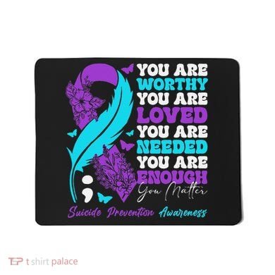 Suicide Prevention Awareness Positive Motivational Support Gift Mousepad