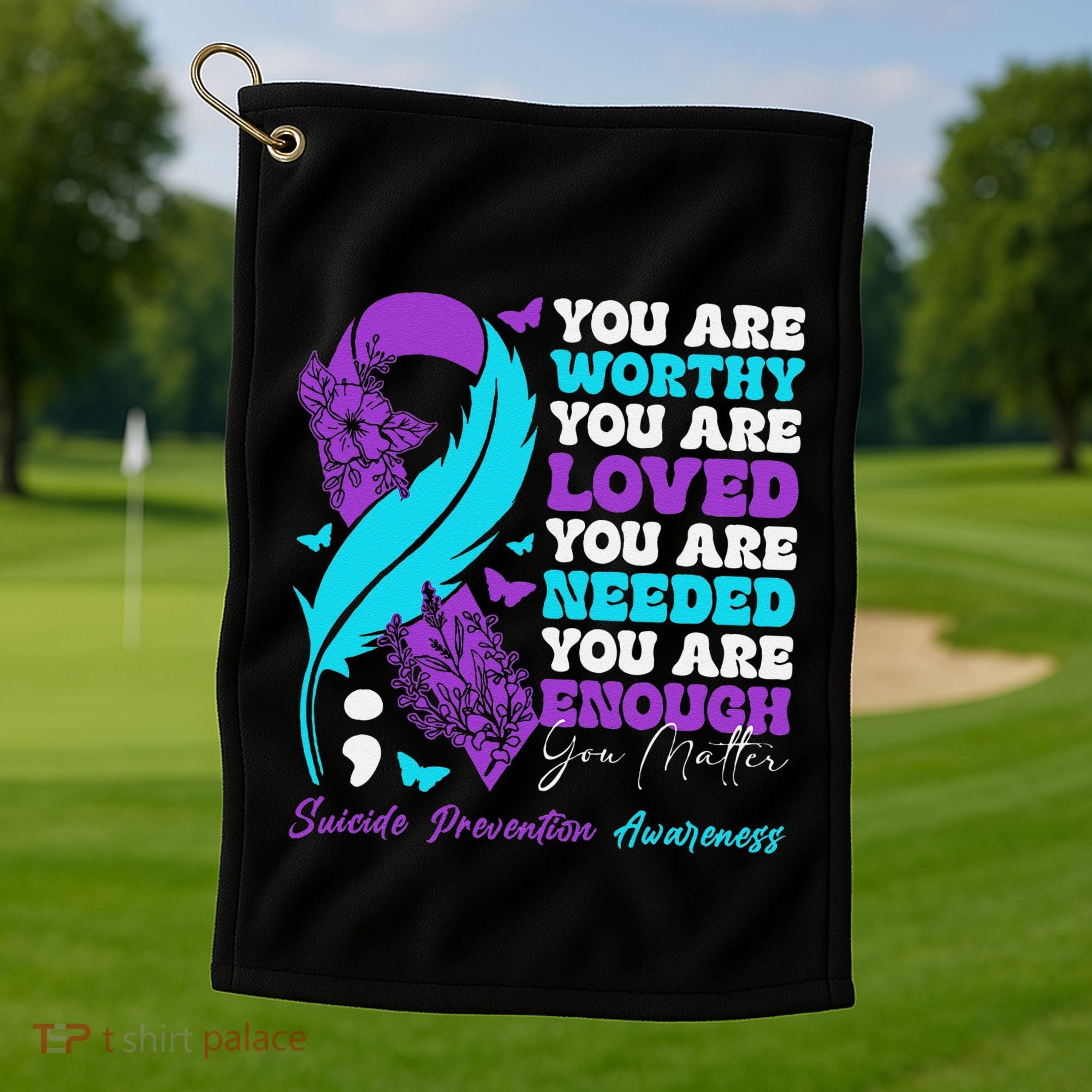Suicide Prevention Awareness Positive Motivational Support Gift Golf Towel