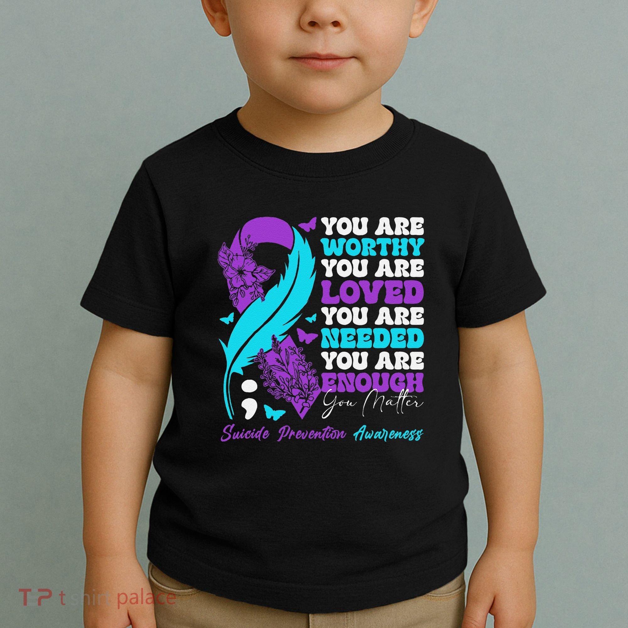 Suicide Prevention Awareness Positive Motivational Support Gift Toddler T-Shirt