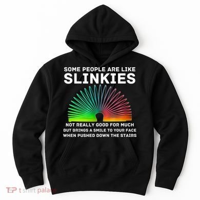 Some People Are Like Slinkies Funny Sarcastic  Hoodie