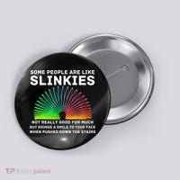 Some People Are Like Slinkies Funny Sarcastic  Button thumb 0