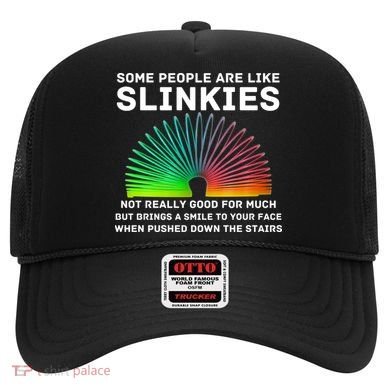 Some People Are Like Slinkies Funny Sarcastic  Hat