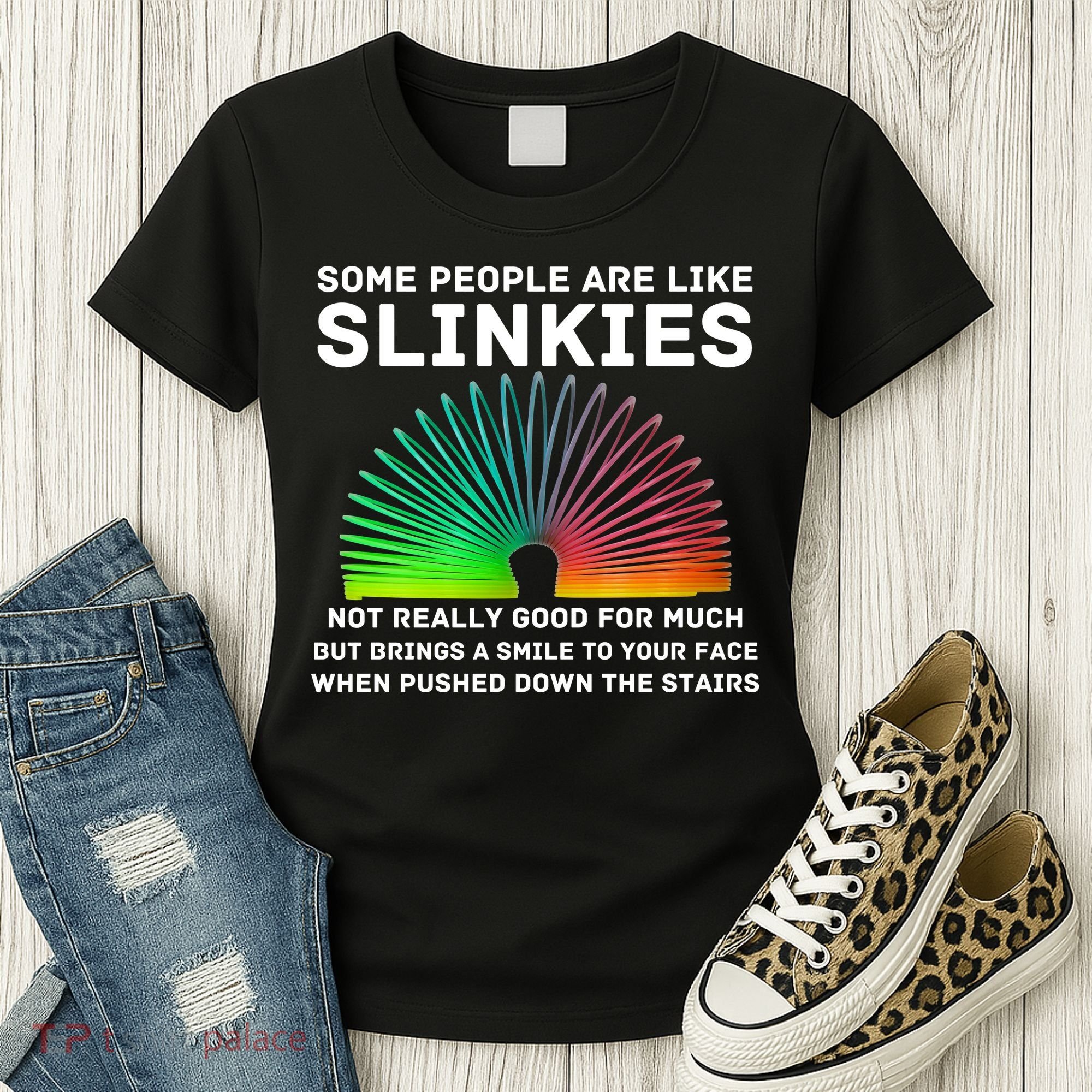 Some People Are Like Slinkies Funny Sarcastic  Women's T-Shirt