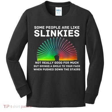 Some People Are Like Slinkies Funny Sarcastic  Kids Long Sleeve Shirt