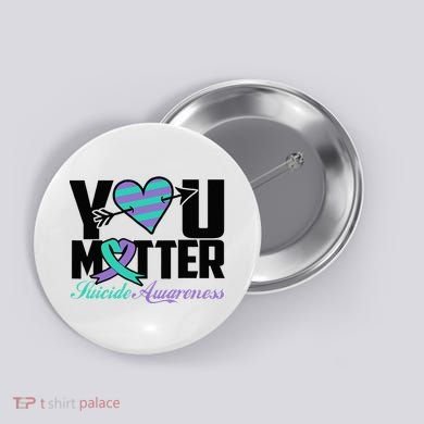 Suicide Prevention Awareness Teal Purple Ribbon You Matter Button