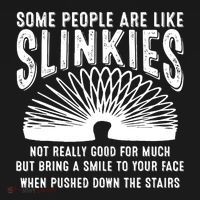 Some People Are Like Slinkies Not Good But Bring Smile Funny Sweatshirt thumb 3