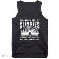 Some People Are Like Slinkies Not Good But Bring Smile Funny Tank Top thumb 0