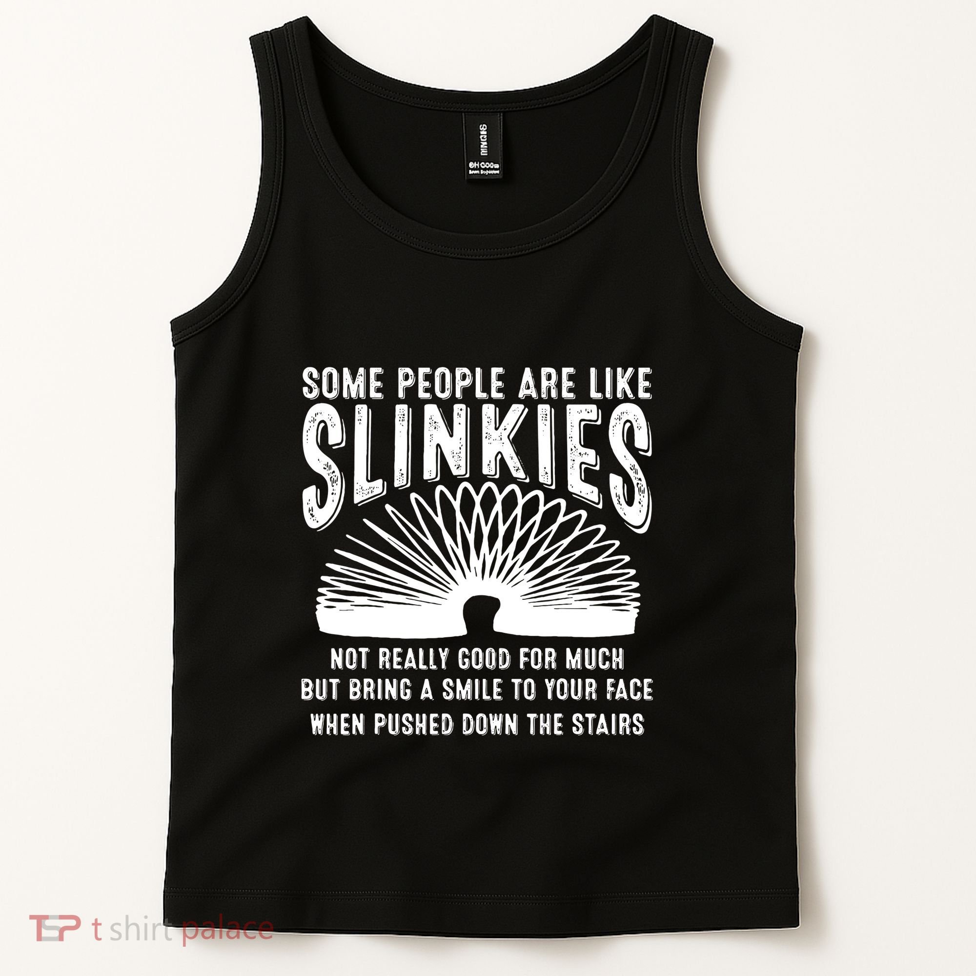 Some People Are Like Slinkies Not Good But Bring Smile Funny Tank Top