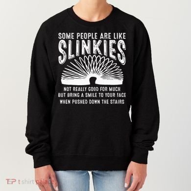 Some People Are Like Slinkies Sarcastic Women's Sweatshirt