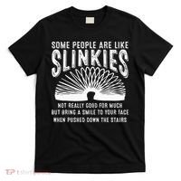Some People Are Like Slinkies Sarcastic T-Shirt thumb 0