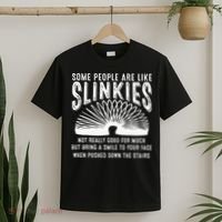 Some People Are Like Slinkies Sarcastic T-Shirt thumb 2
