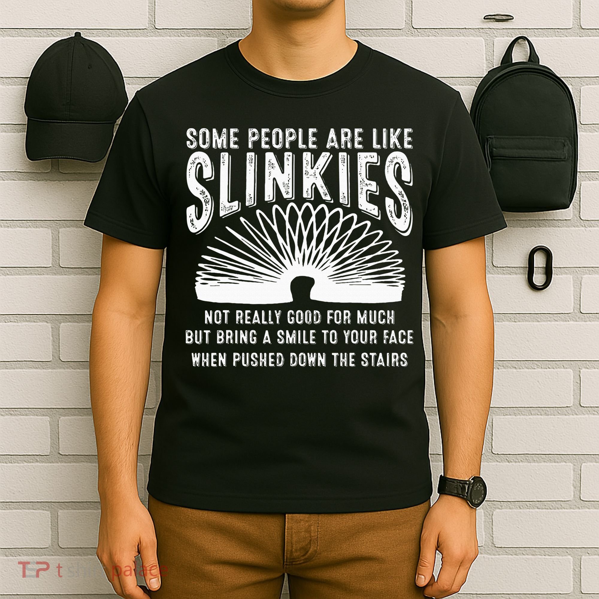 Some People Are Like Slinkies Sarcastic T-Shirt