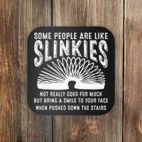 Some People Are Like Slinkies Sarcastic Coaster thumb 0