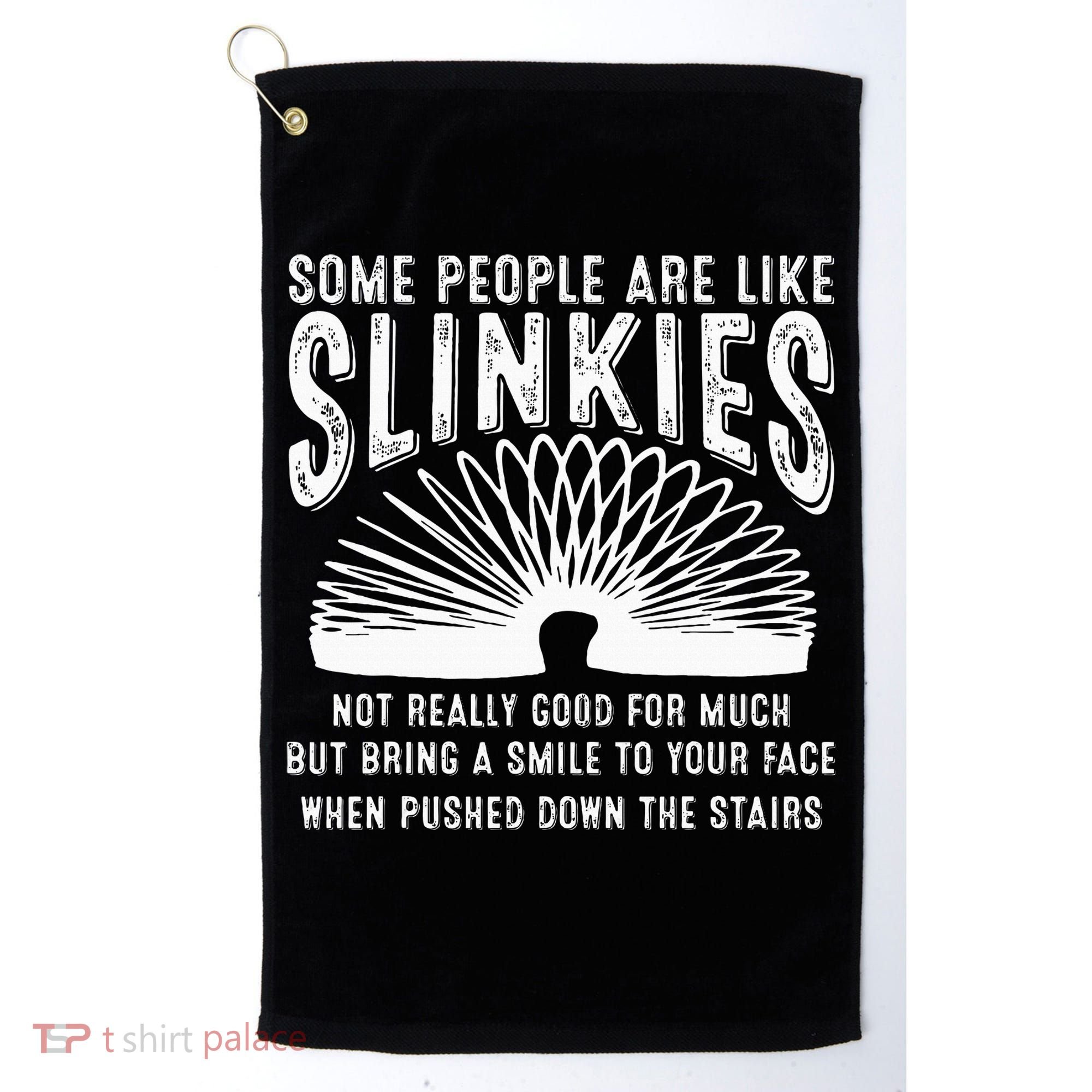 Some People Are Like Slinkies Sarcastic Golf Towel