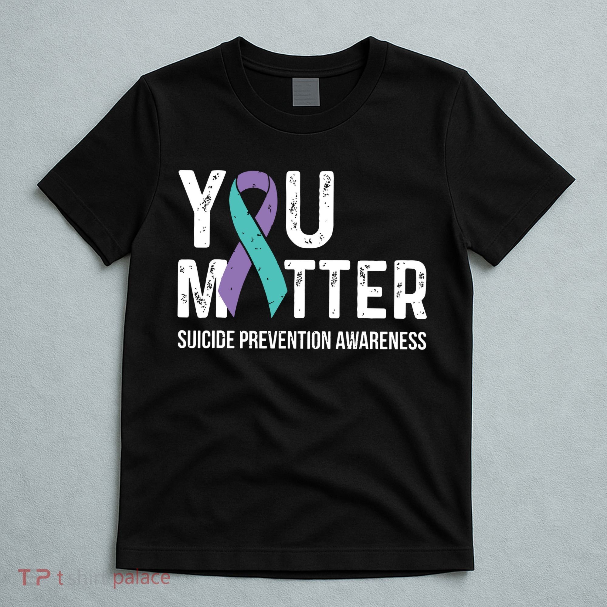 Suicide Prevention Awareness Teal & Purple Ribbon You Matter T-Shirt