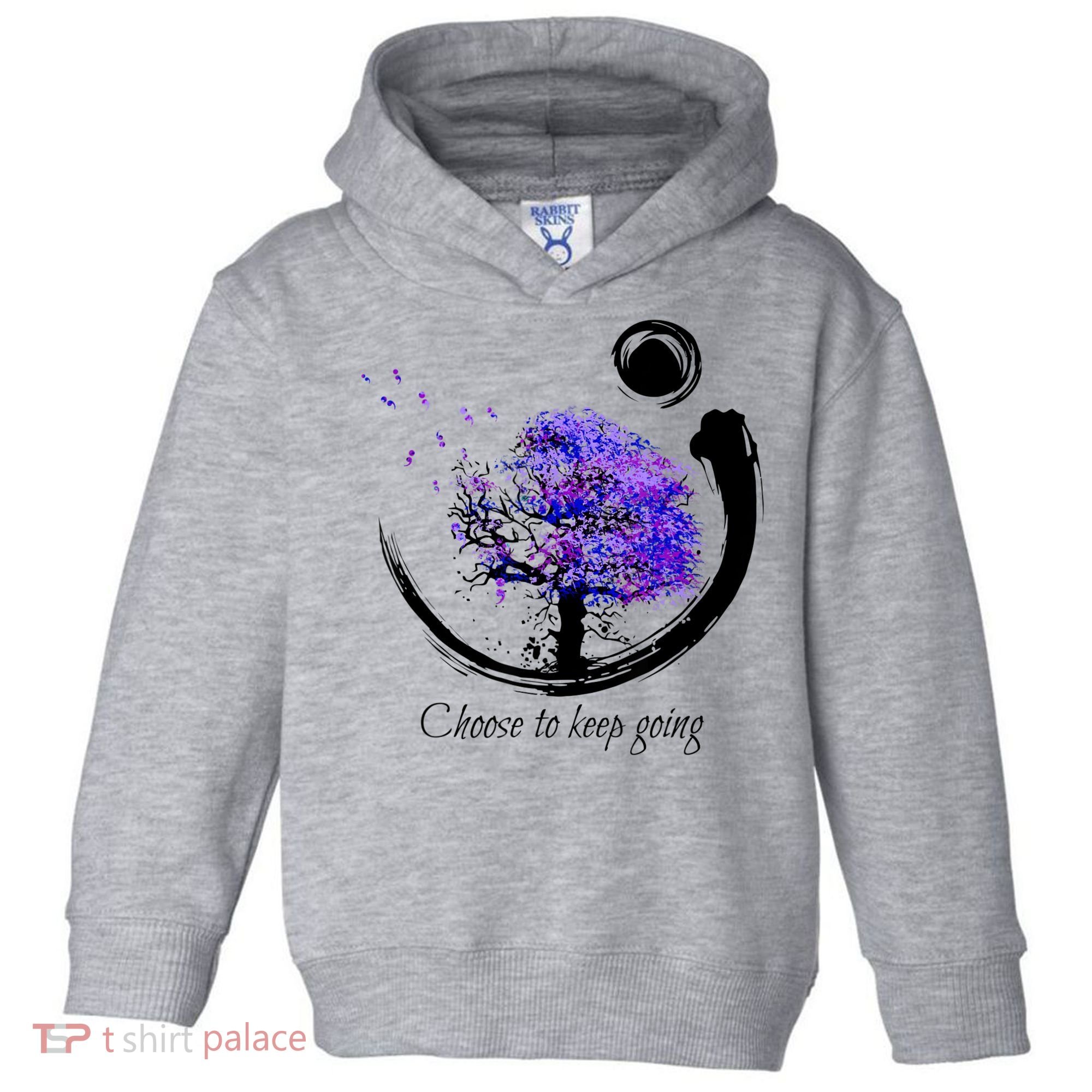 Suicide Prevention Awareness Choose To Keep Going Toddler Hoodie