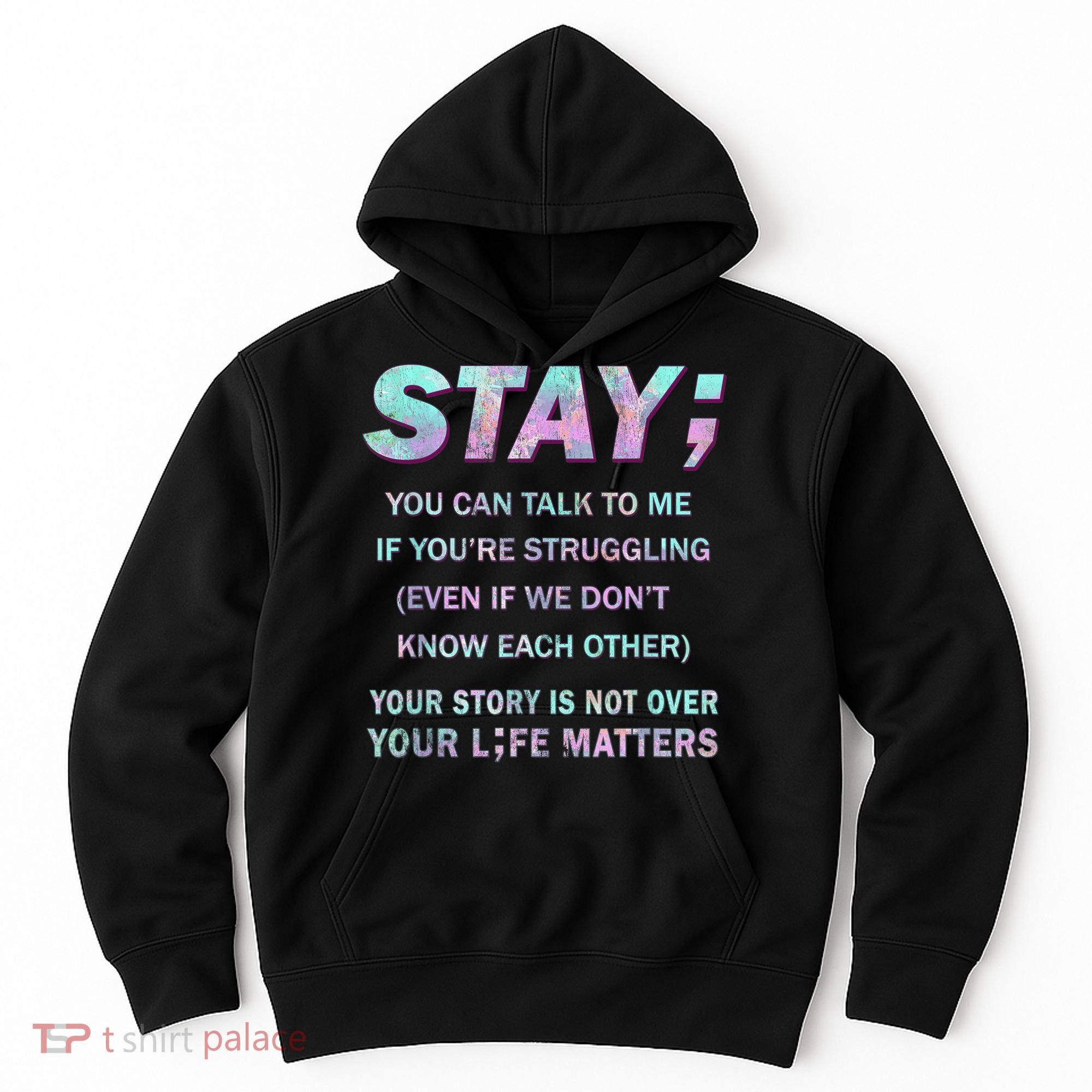 Suicide Prevention Awareness Shirt Stay Your Life Matters Hoodie
