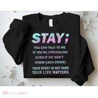 Suicide Prevention Awareness Shirt Stay Your Life Matters Sweatshirt thumb 2