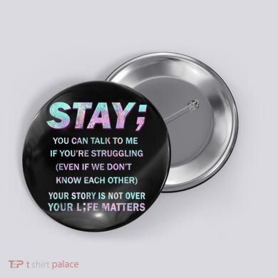 Suicide Prevention Awareness Shirt Stay Your Life Matters Button