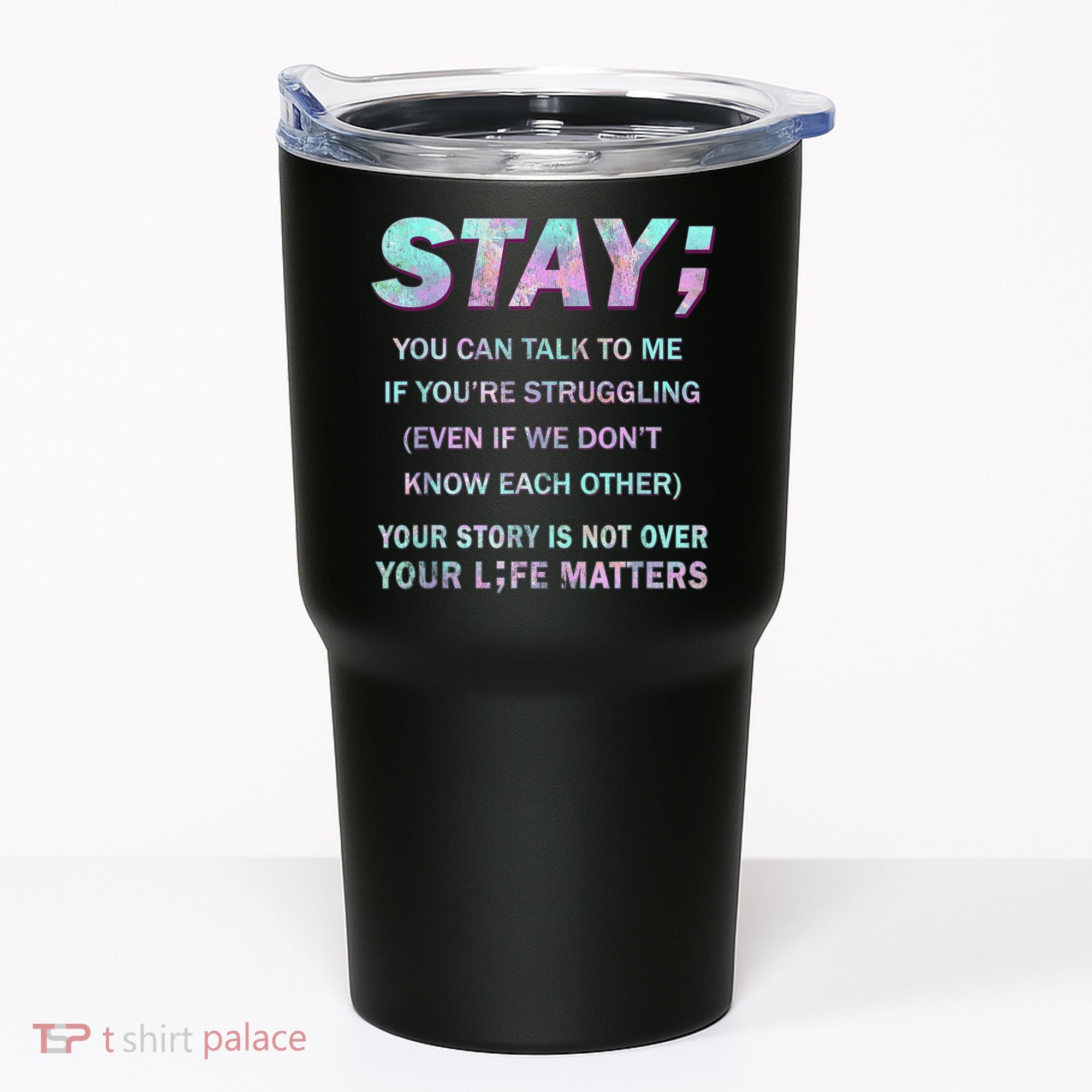 Suicide Prevention Awareness Shirt Stay Your Life Matters Tumbler