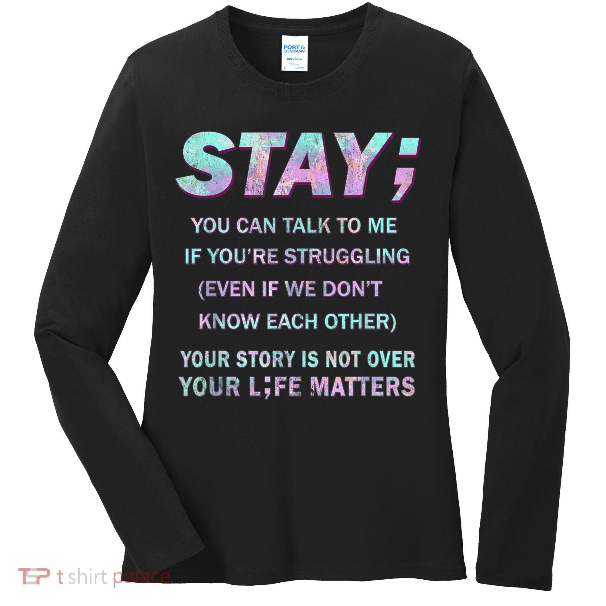 Suicide Prevention Awareness Shirt Stay Your Life Matters Women's Long Sleeve Shirt