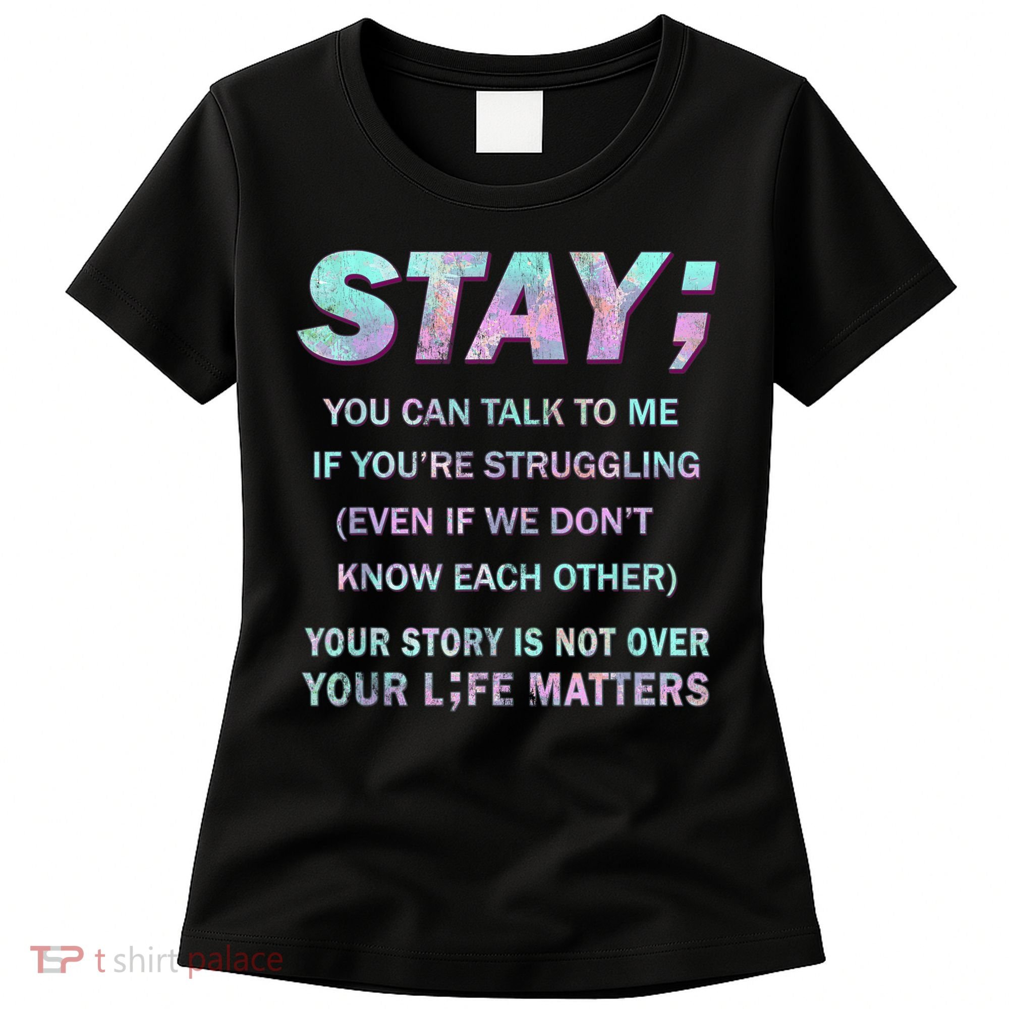 Suicide Prevention Awareness Shirt Stay Your Life Matters Women's T-Shirt
