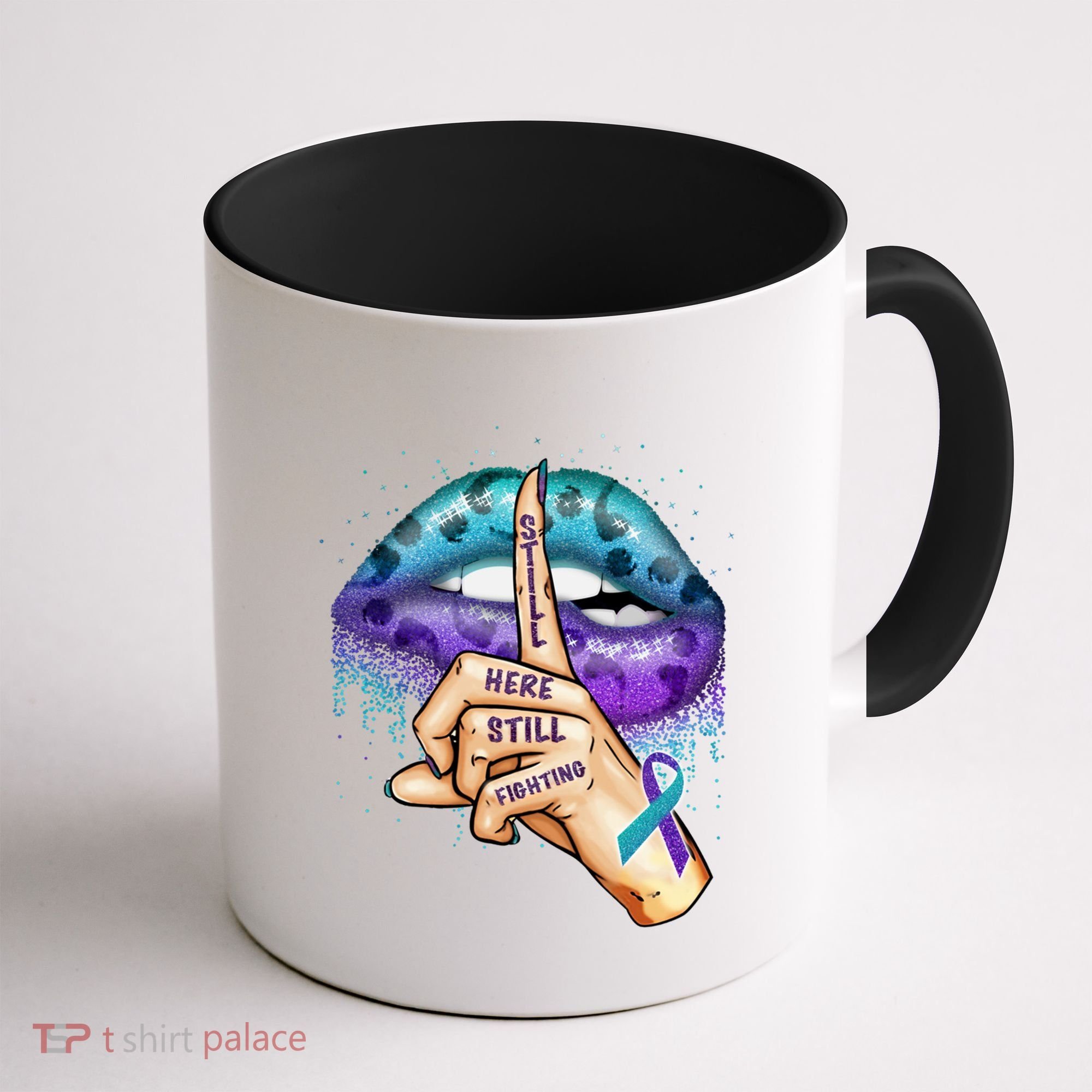 Suicide Prevention Awareness Still Here Still Fighting Lips Cool Gift Coffee Mug