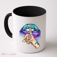 Suicide Prevention Awareness Still Here Still Fighting Lips Cool Gift Coffee Mug thumb 0