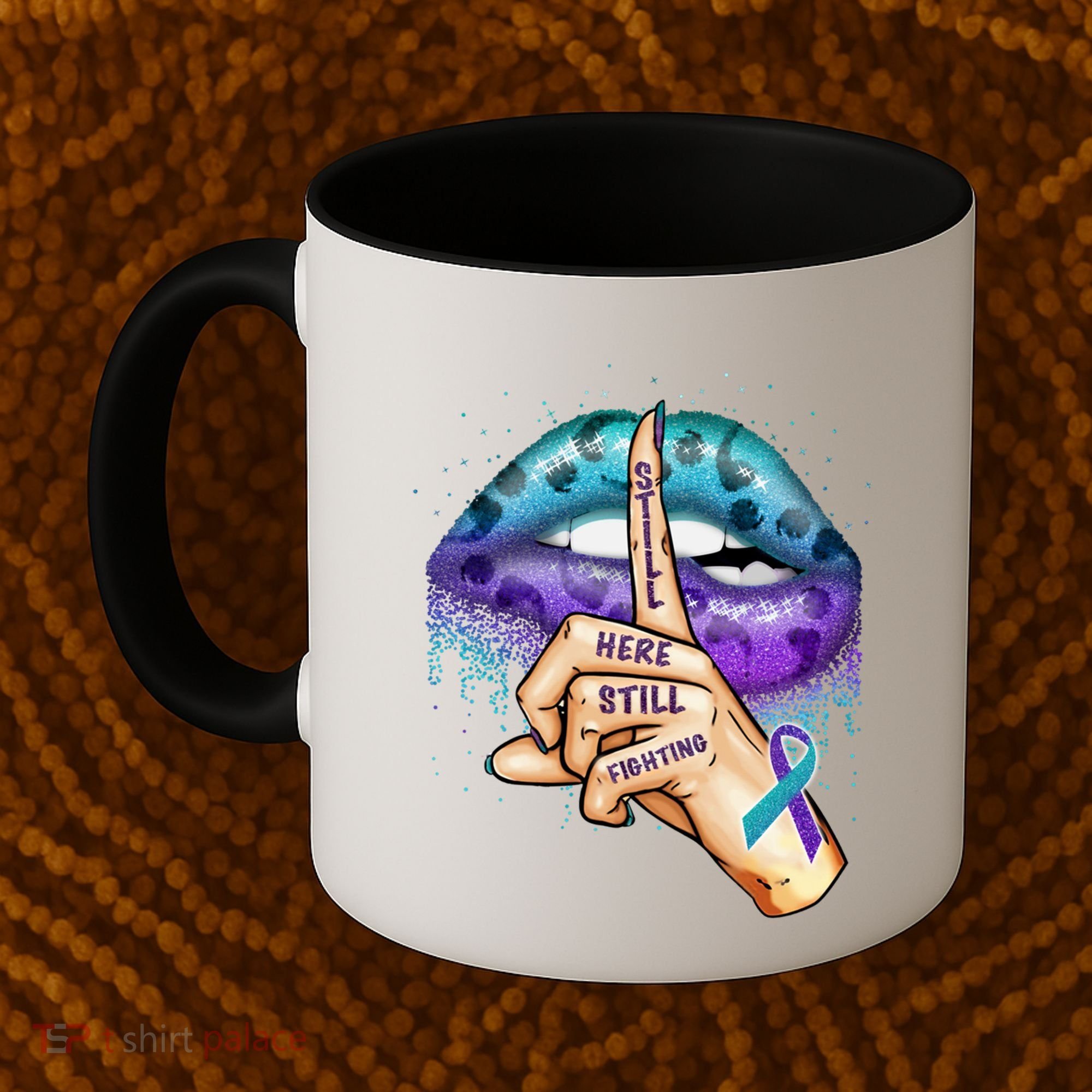 Suicide Prevention Awareness Still Here Still Fighting Lips Cool Gift Coffee Mug