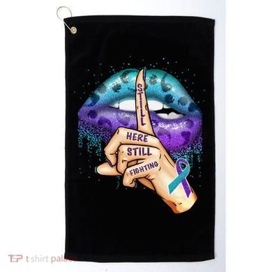 Suicide Prevention Awareness Still Here Still Fighting Lips Cool Gift Golf Towel