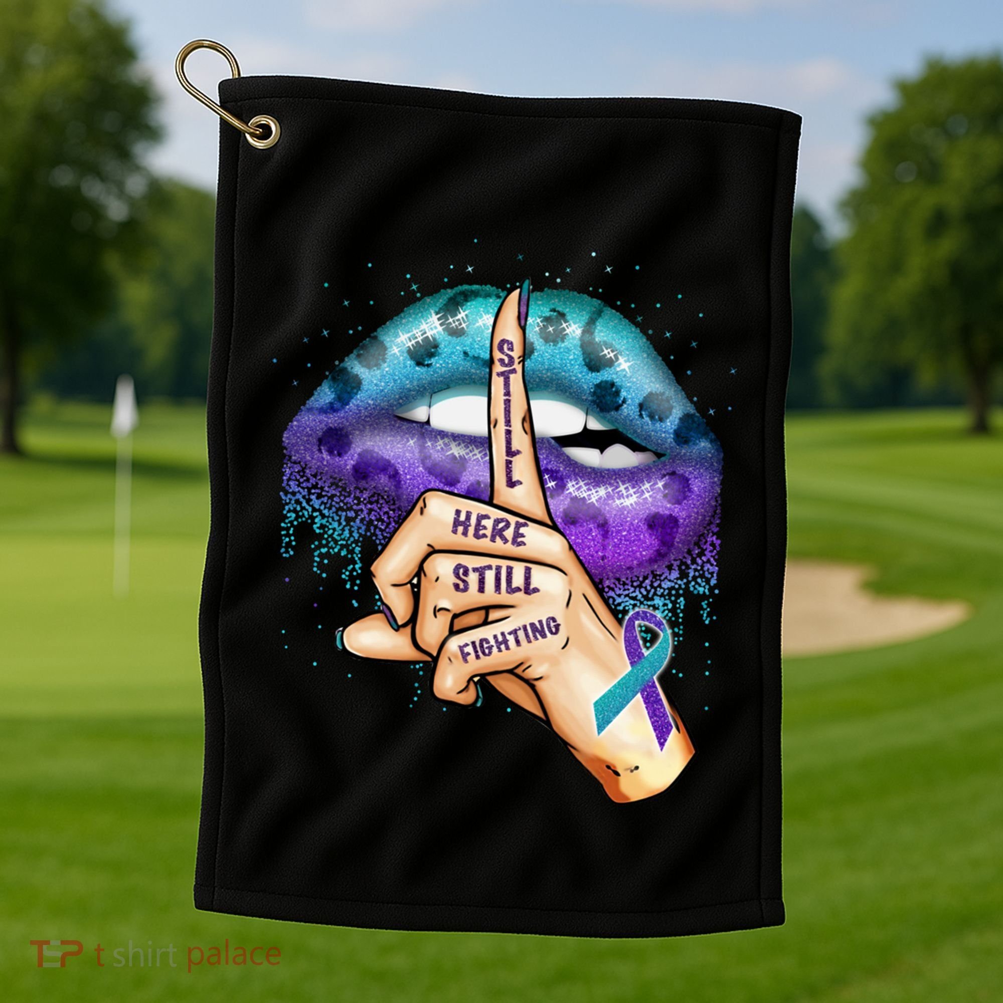 Suicide Prevention Awareness Still Here Still Fighting Lips Cool Gift Golf Towel