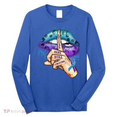 Suicide Prevention Awareness Still Here Still Fighting Lips Cool Gift Long Sleeve Shirt
