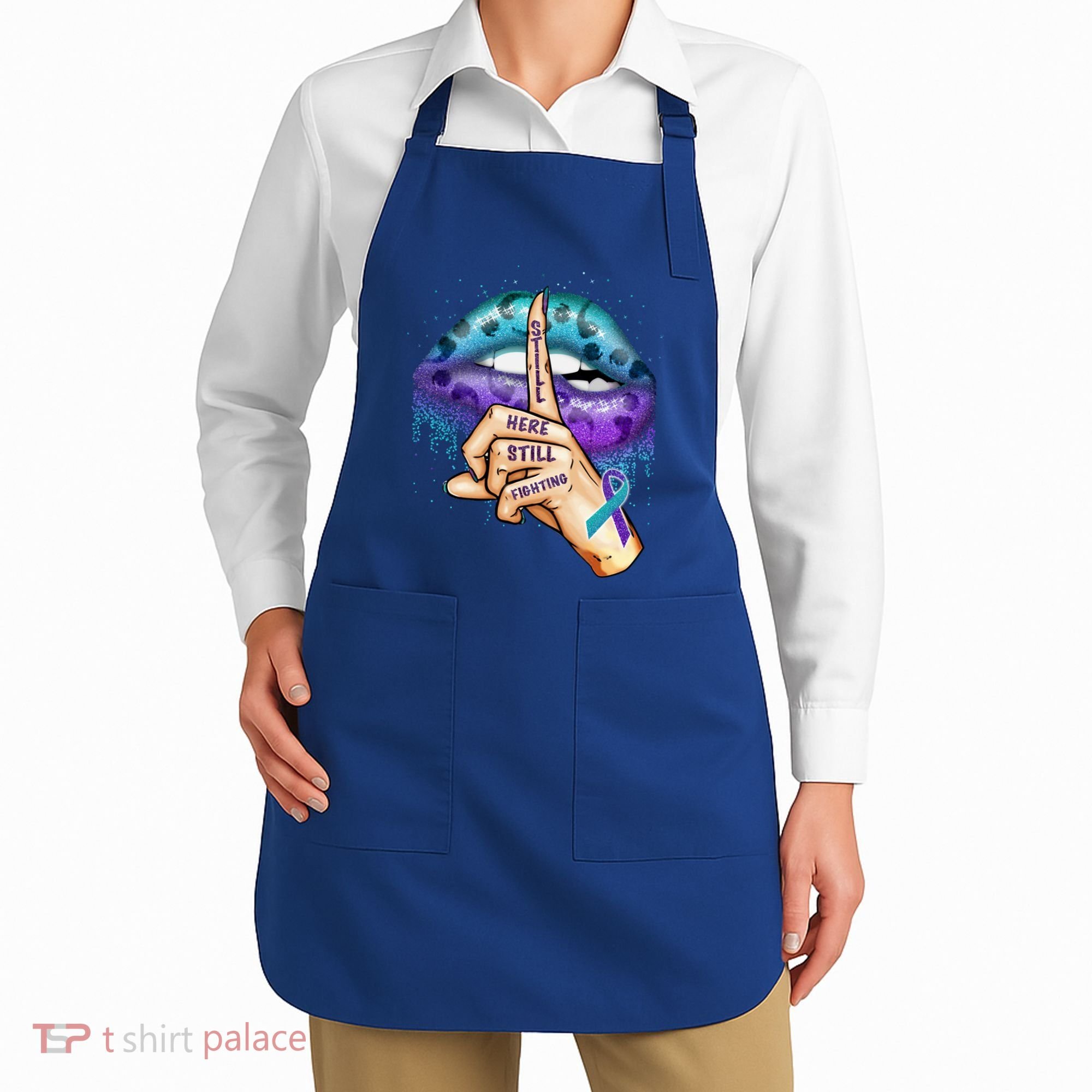 Suicide Prevention Awareness Still Here Still Fighting Lips Cool Gift Apron