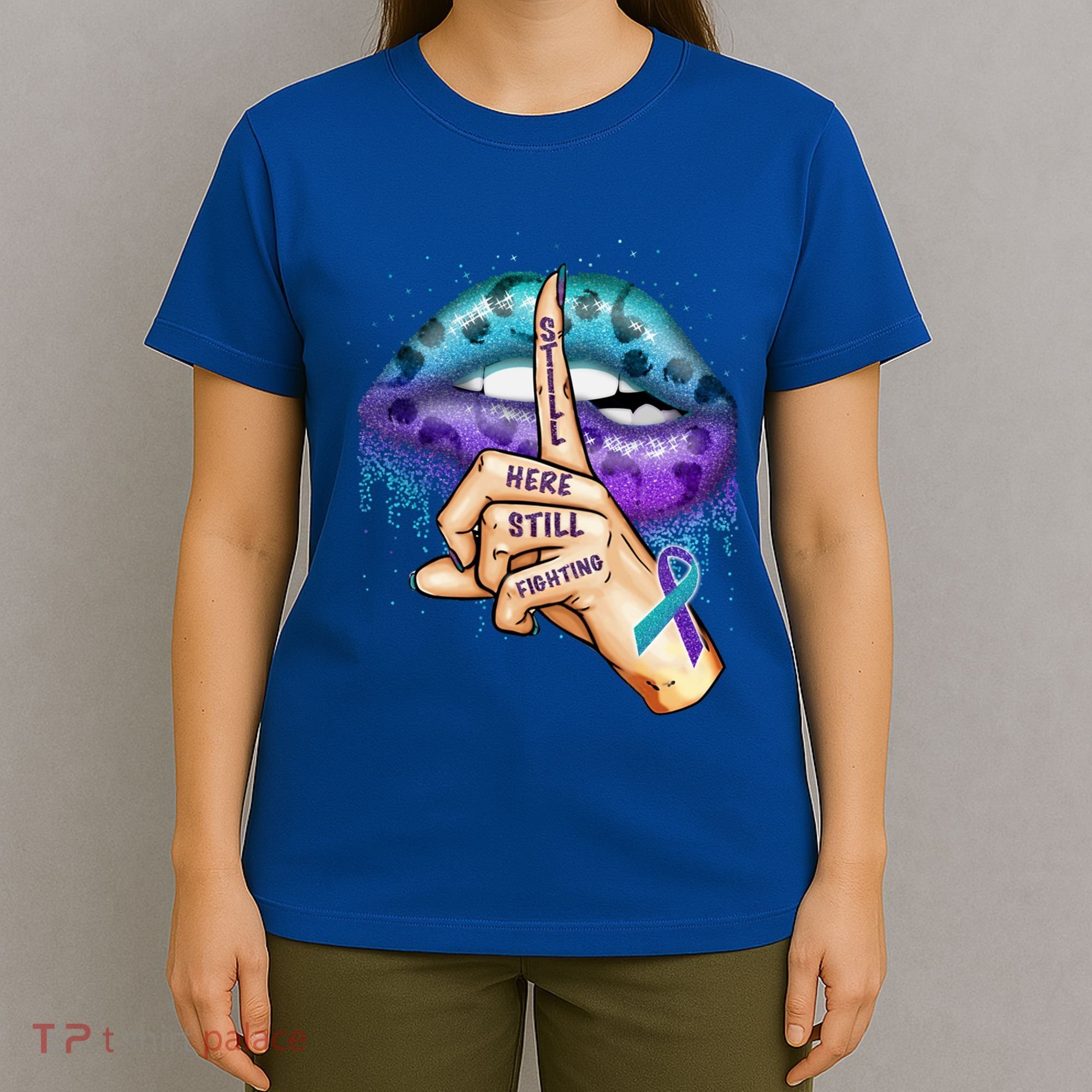 Suicide Prevention Awareness Still Here Still Fighting Lips Cool Gift T-Shirt