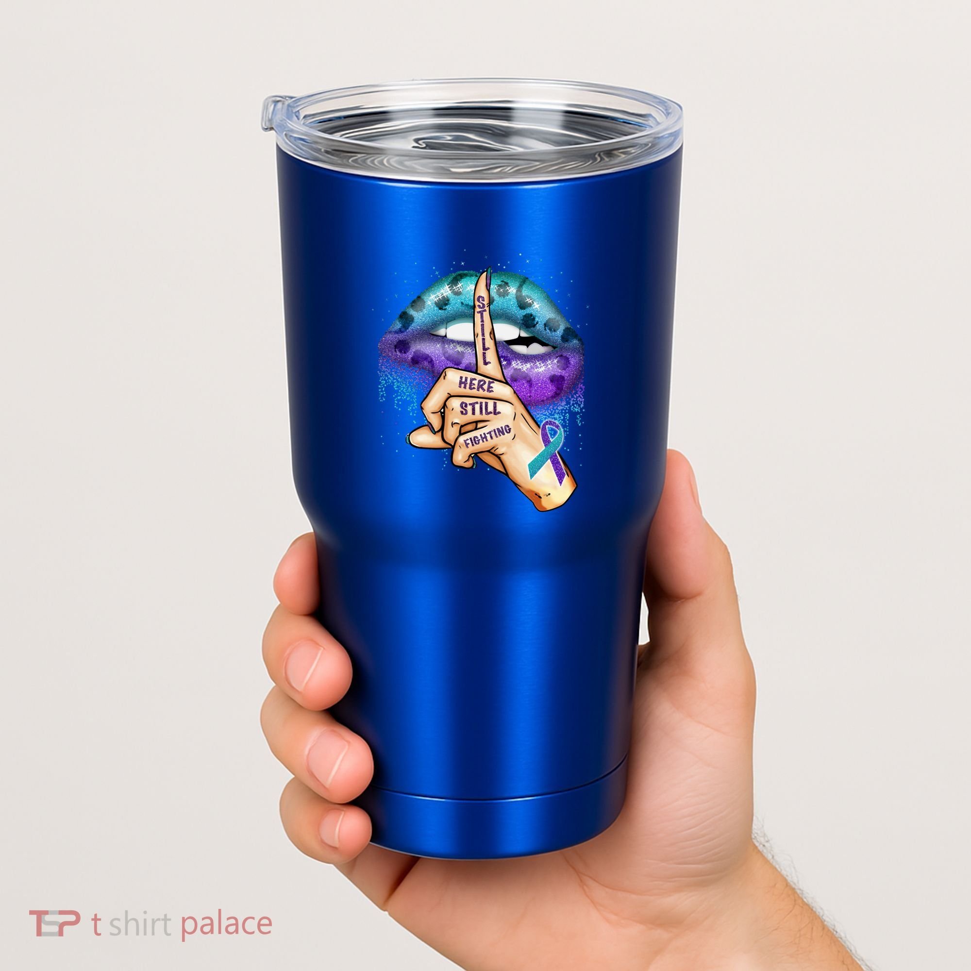 Suicide Prevention Awareness Still Here Still Fighting Lips Cool Gift Tumbler