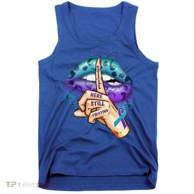 Suicide Prevention Awareness Still Here Still Fighting Lips Cool Gift Tank Top