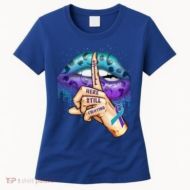 Suicide Prevention Awareness Still Here Still Fighting Lips Cool Gift Women's T-Shirt