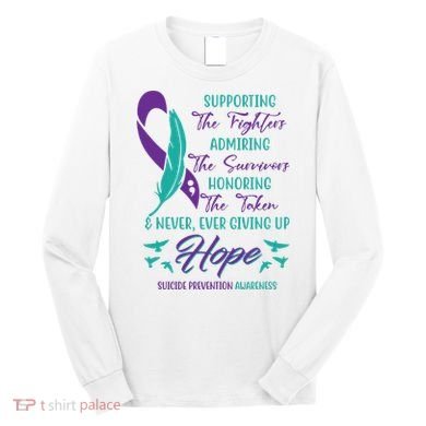 Suicide Prevention Awareness Hope Quote Long Sleeve Shirt