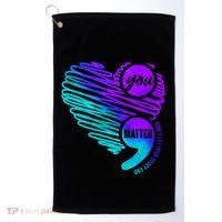 Suicide Prevention Awareness Week You Matter Semicolon Heart Cute Gift Golf Towel thumb 0