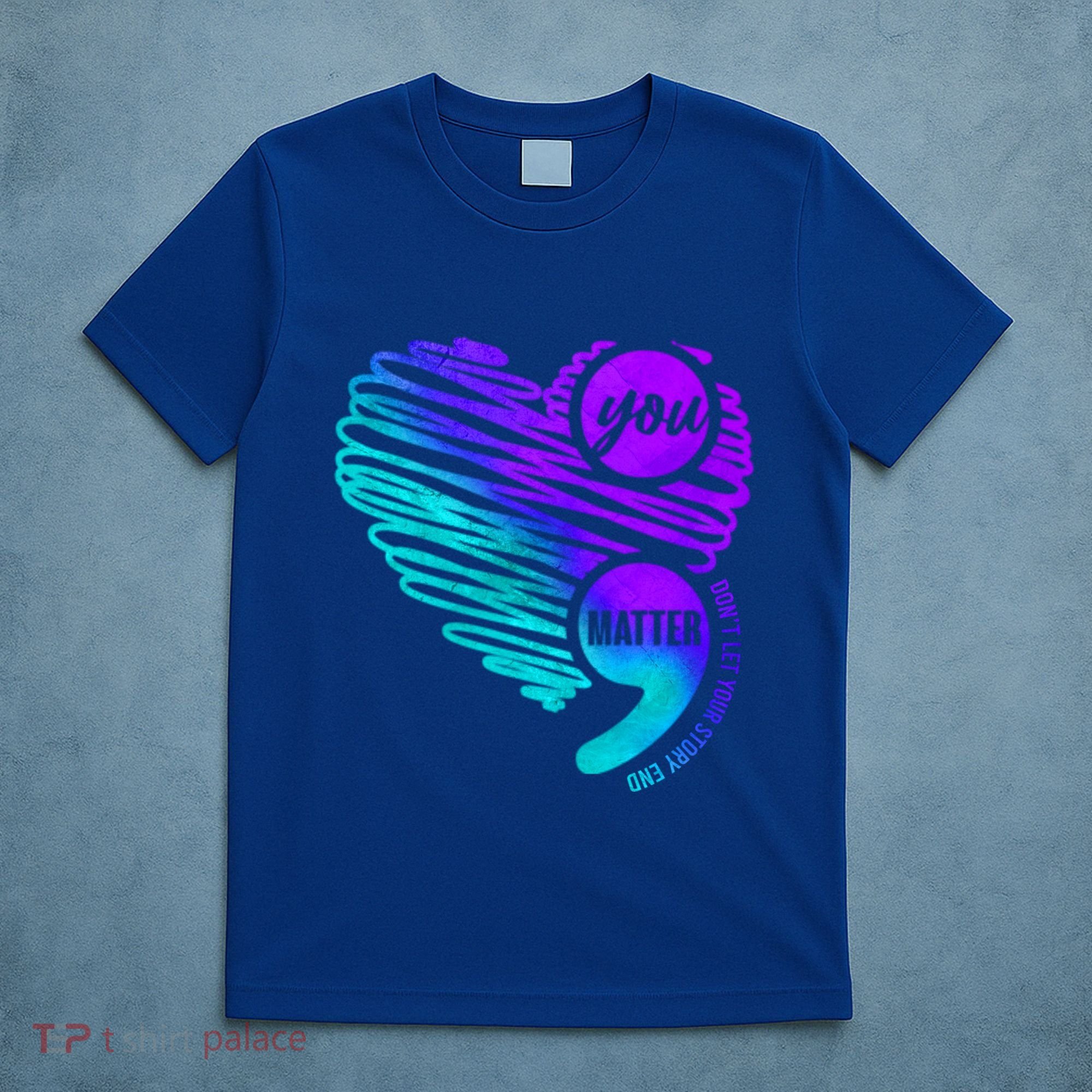 Suicide Prevention Awareness Week You Matter Semicolon Heart Cute Gift T-Shirt