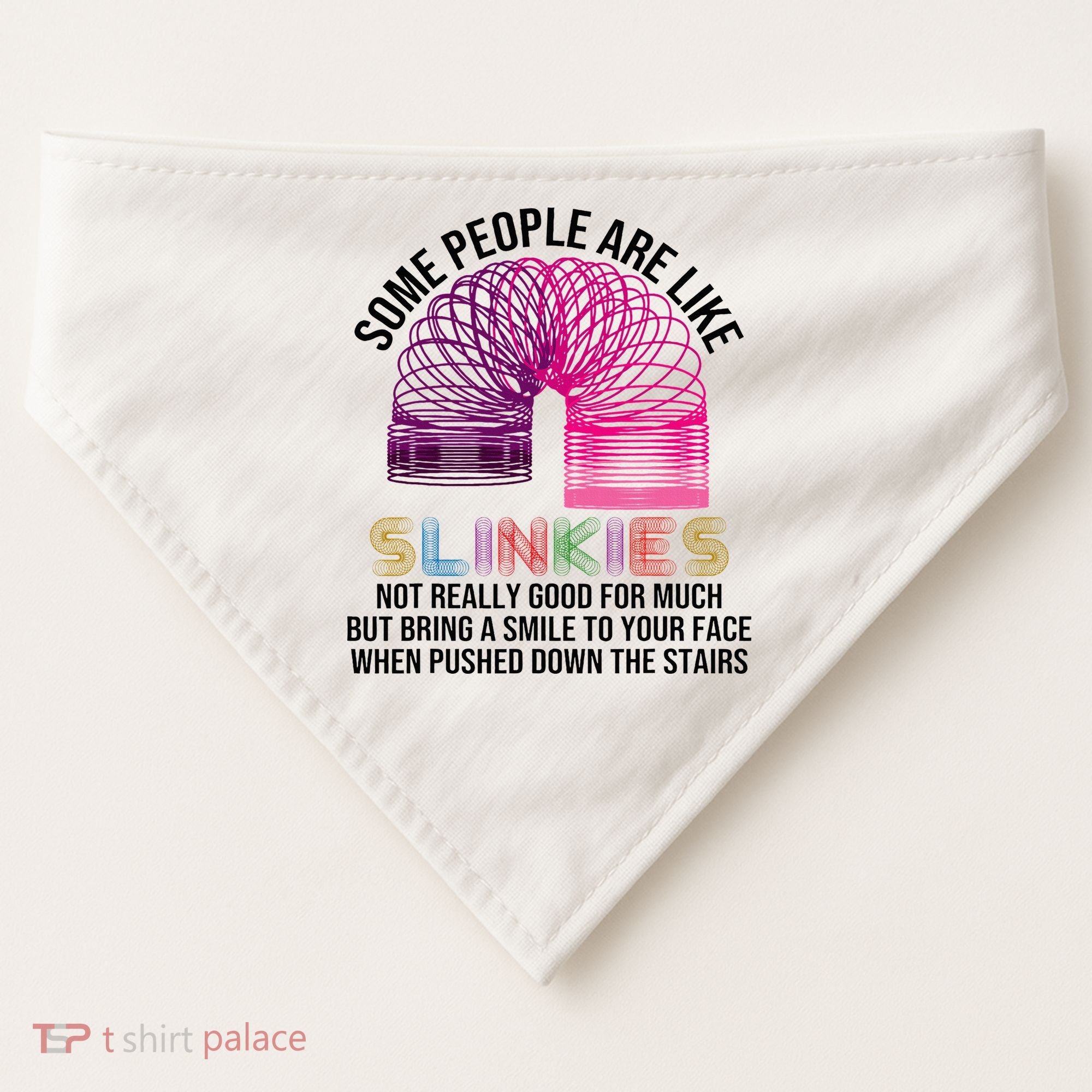 Some People Are Like Slinkies USA-Made Doggie Bandana