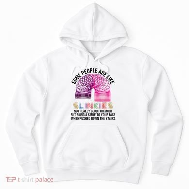 Some People Are Like Slinkies Hoodie
