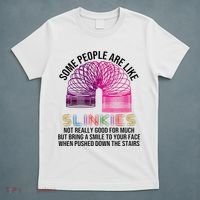 Some People Are Like Slinkies T-Shirt thumb 5