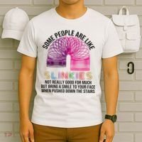 Some People Are Like Slinkies T-Shirt thumb 6