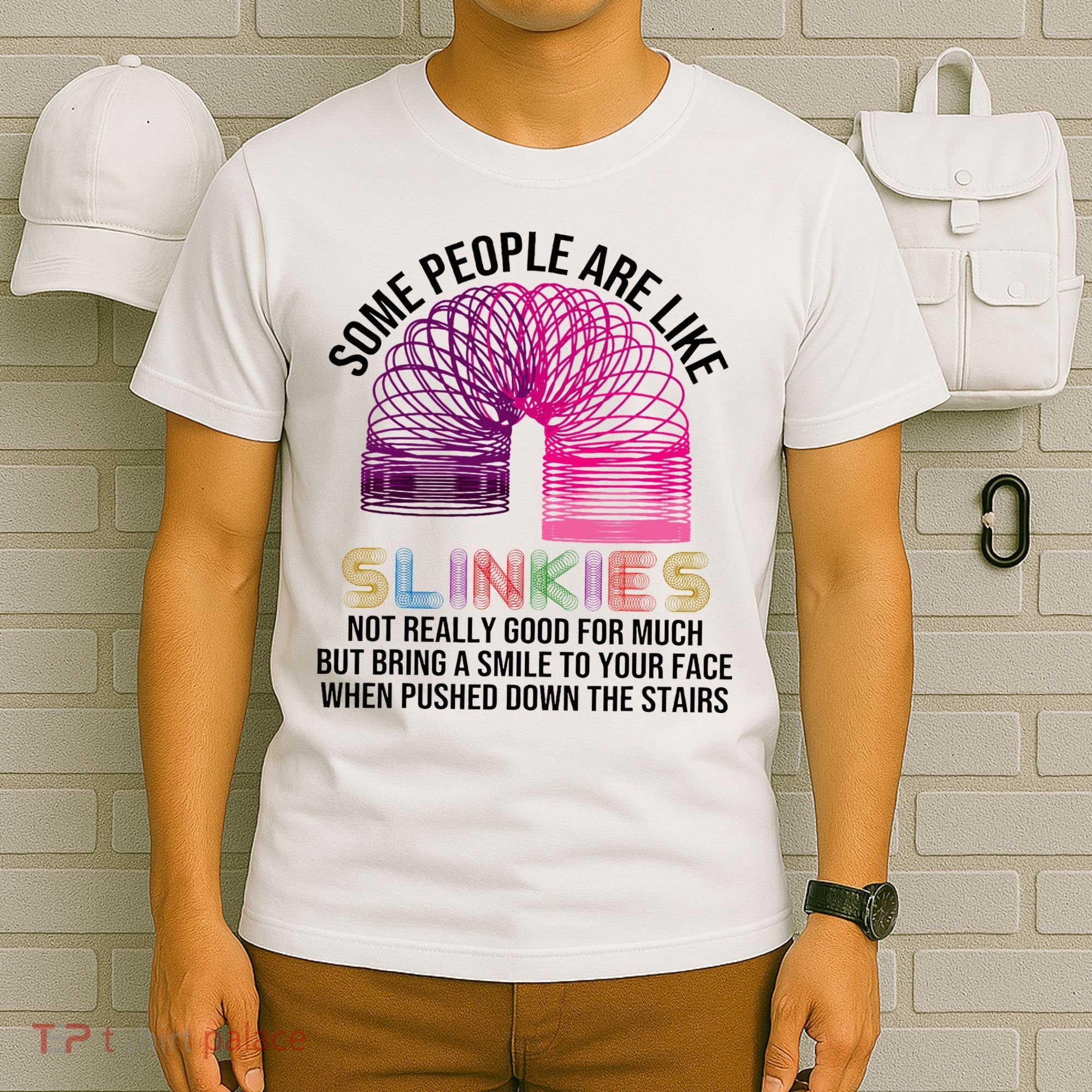 Some People Are Like Slinkies T-Shirt