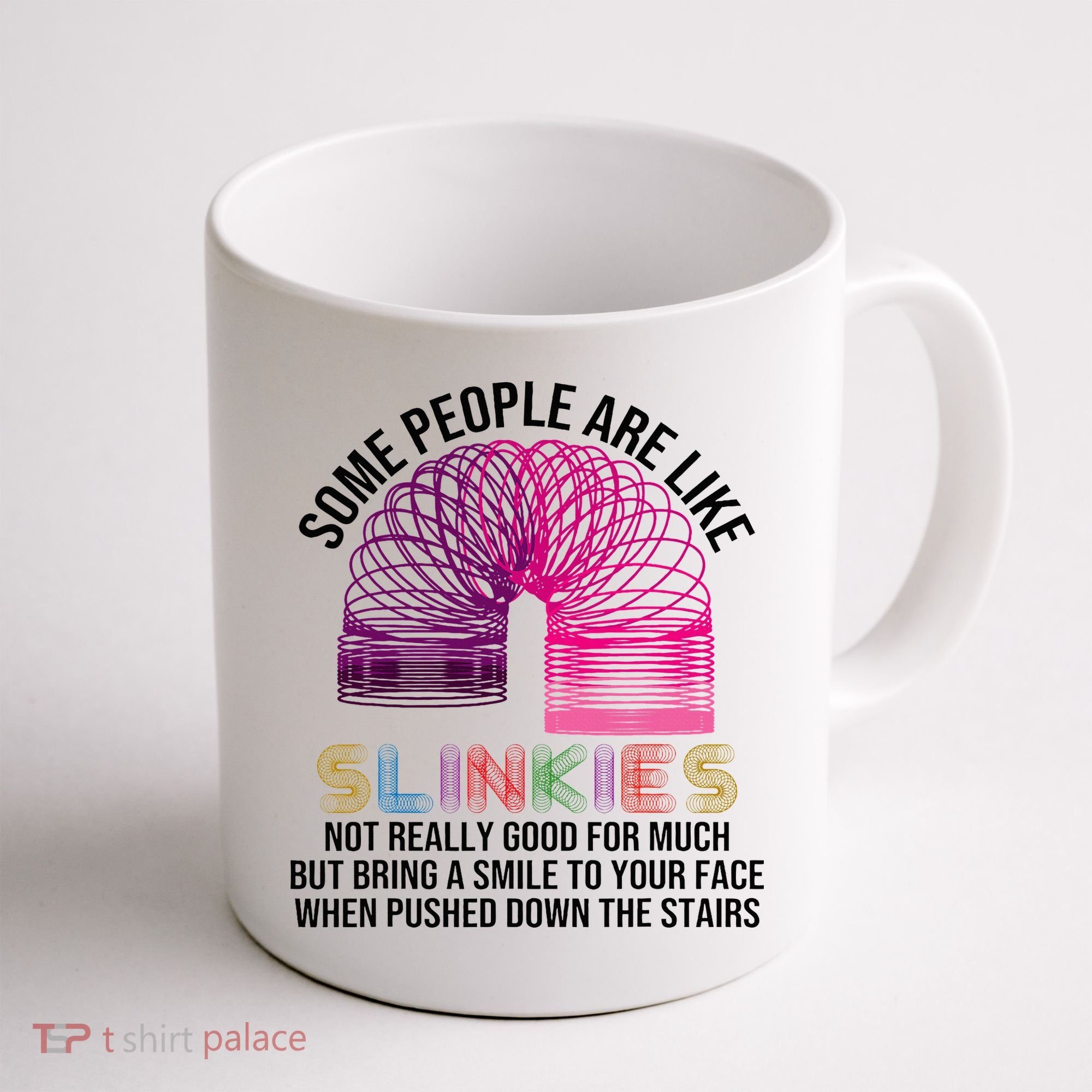 Some People Are Like Slinkies Coffee Mug