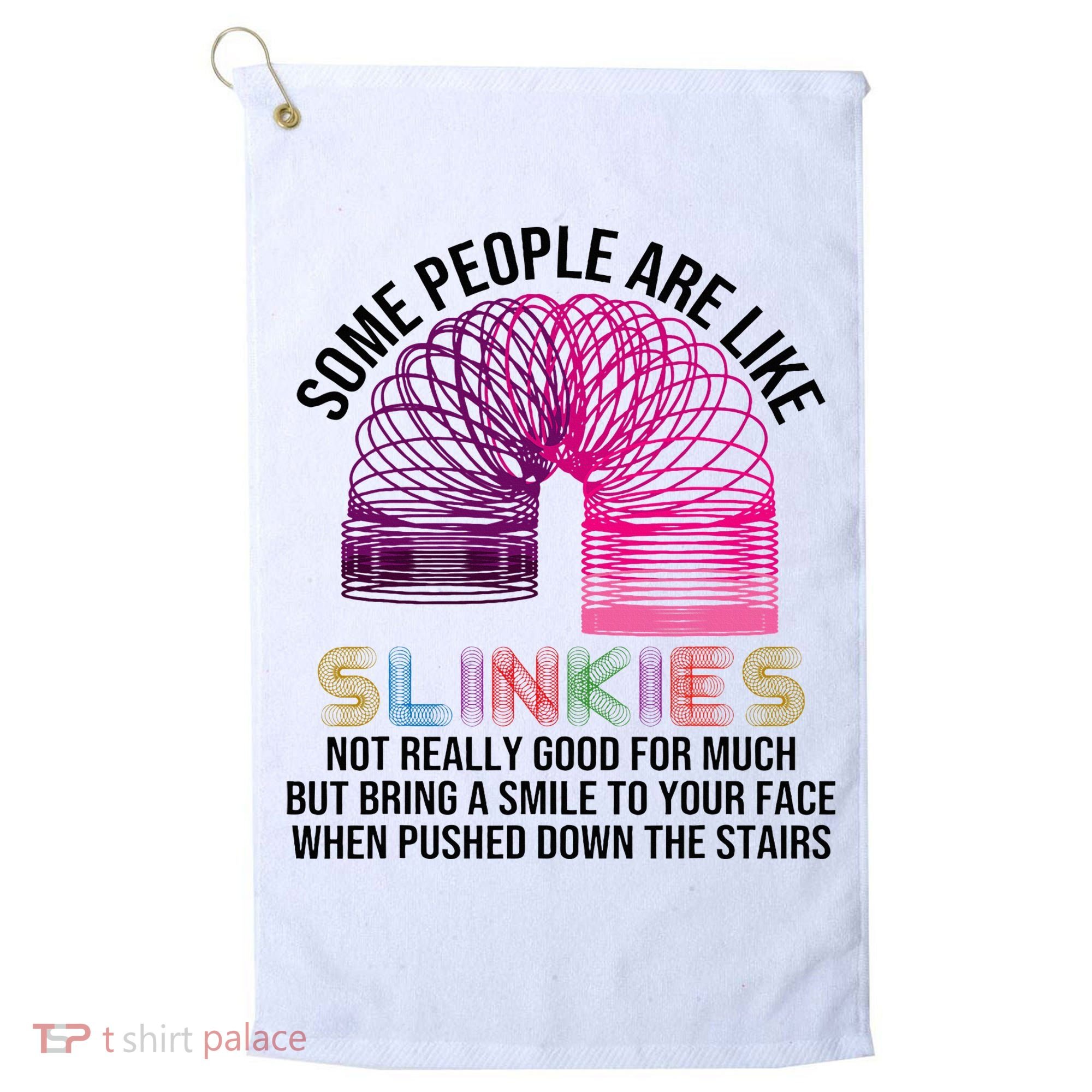 Some People Are Like Slinkies Golf Towel