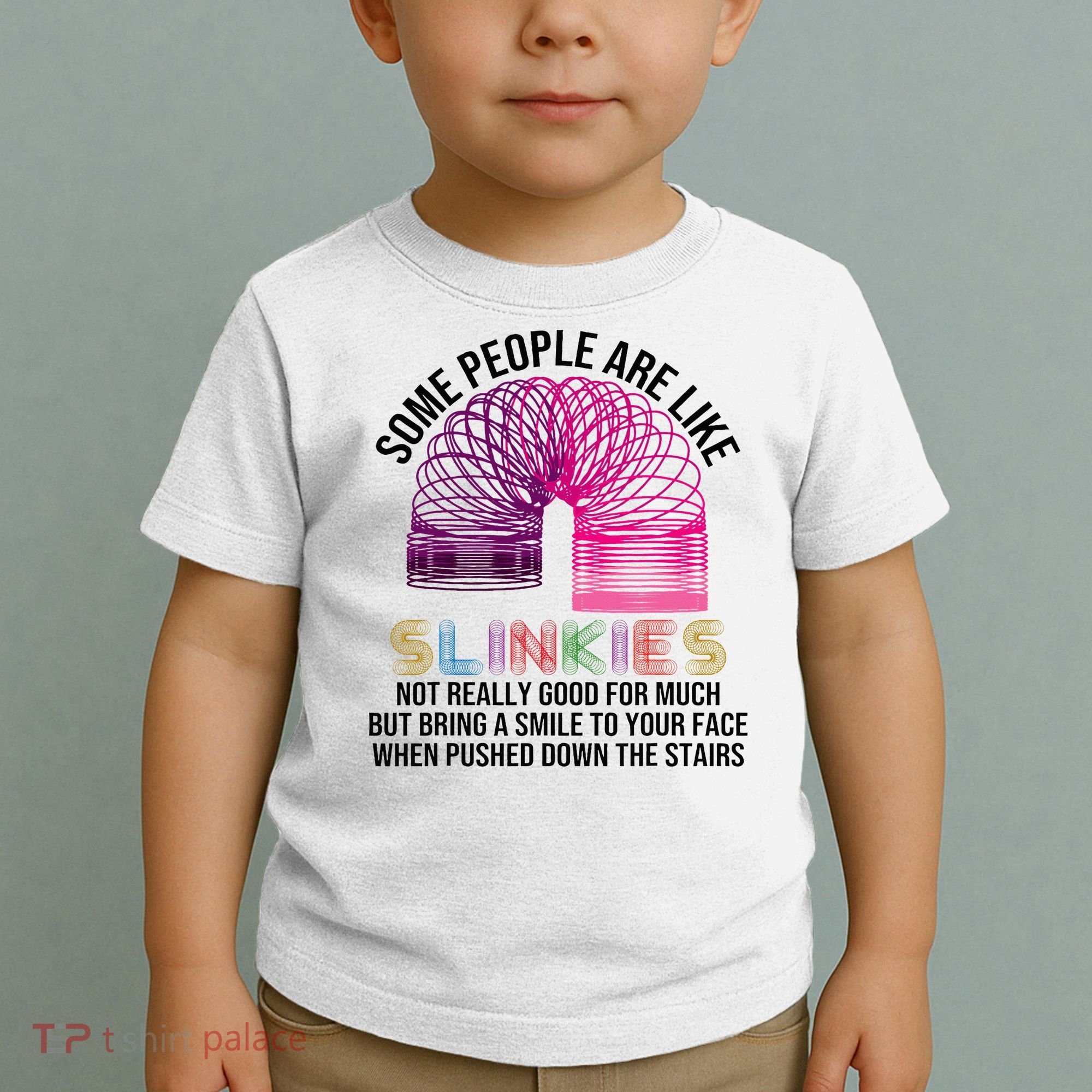 Some People Are Like Slinkies Toddler T-Shirt