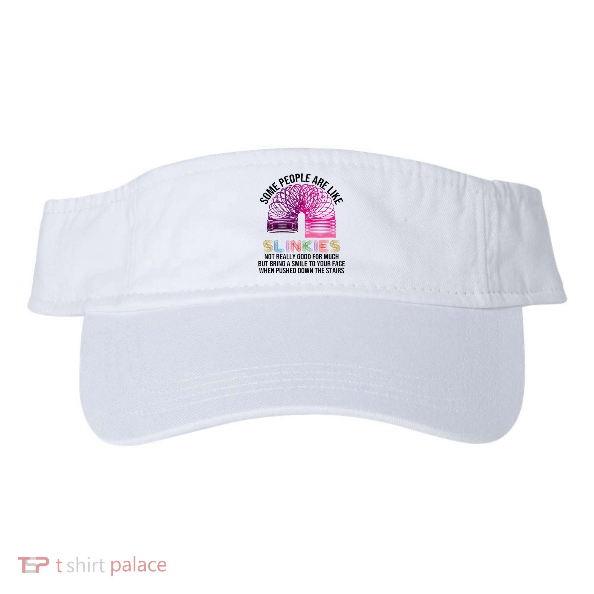 Some People Are Like Slinkies Visor