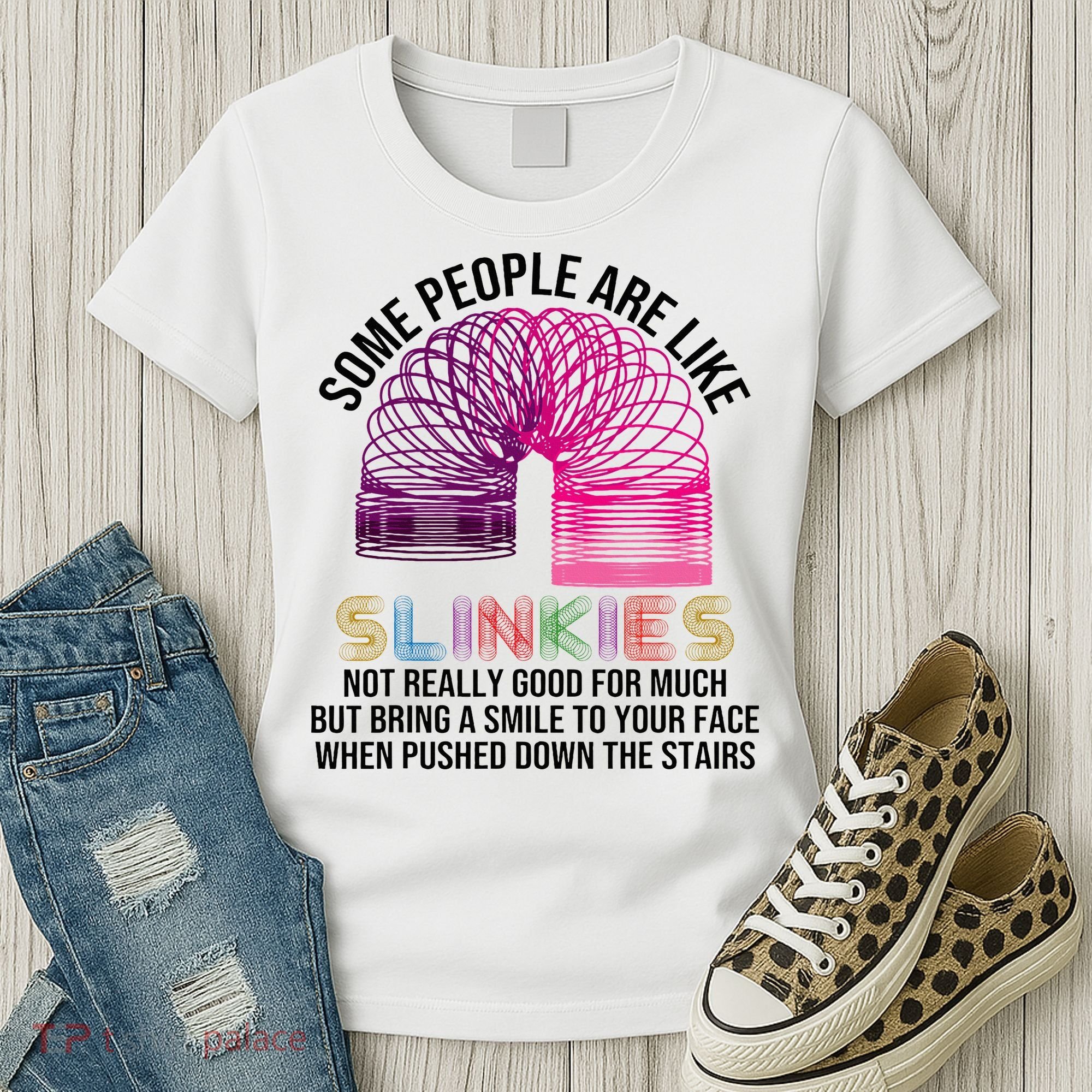 Some People Are Like Slinkies Women's T-Shirt